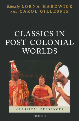 Imagen de archivo de Classics in Post-colonial Worlds and Carol Gillespie. 2010. Paperback. xv,422pp. Bibliogr. Index. a la venta por Antiquariaat Ovidius