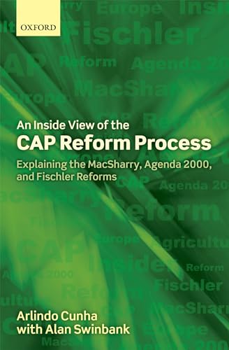 Beispielbild fr An Inside View of the CAP Reform Process: Explaining the MacSharry, Agenda 2000, and Fischler Reforms zum Verkauf von Powell's Bookstores Chicago, ABAA