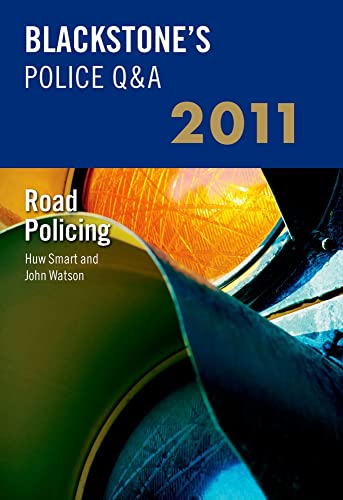 Blackstone's Police Q&A: Road Policing 2011 (9780199592418) by Smart, Huw; Watson, John