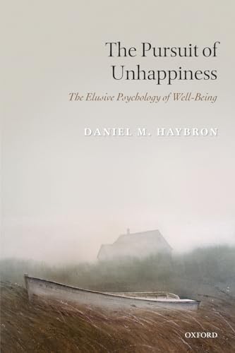 Stock image for The Pursuit of Unhappiness: The Elusive Psychology of Well-Being for sale by Chiron Media