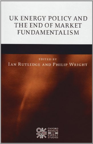 UK Energy Policy and the End of Market Fundamentalism (9780199593002) by Rutledge, Ian; Wright, Philip