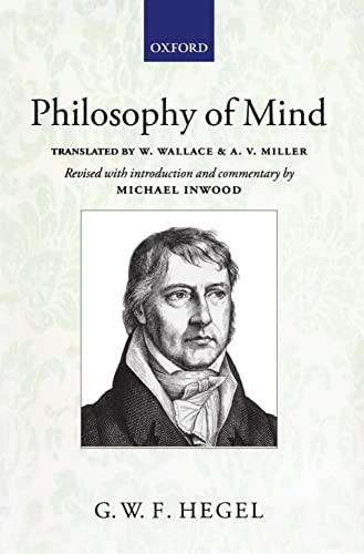 Hegel: Philosophy of Mind: A revised version of the Wallace and Miller translation (Hegel's Encyclopaedia of the Philosophical Sciences) (9780199593026) by Inwood, Michael