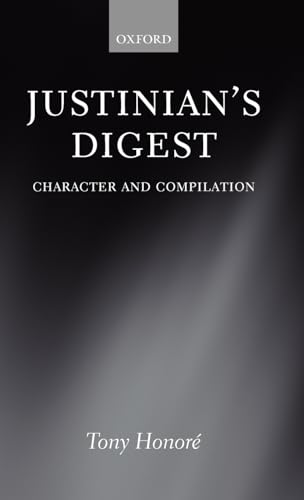 Justinian's Digest: Character and Compilation (9780199593309) by Honore, Tony