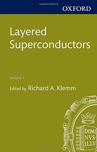 Layered Superconductors: Volume 1 (International Series of Monographs on Physics) - Klemm, Richard A.
