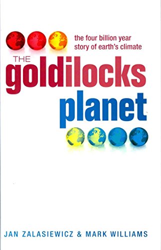 The Goldilocks Planet: The 4 Billion Year Story of Earth's Climate (9780199593576) by Zalasiewicz, Jan; Williams, Mark