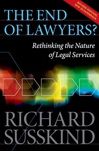 The End of Lawyers? Rethinking the nature of legal services - Susskind, Richard