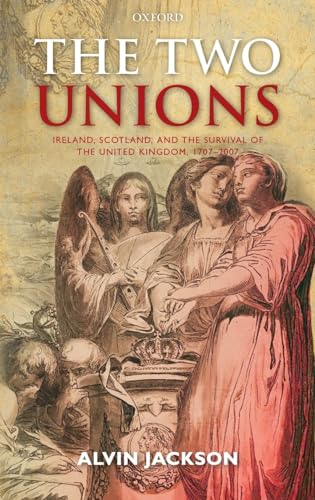 9780199593996: The Two Unions: Ireland, Scotland, and the Survival of the United Kingdom, 1707-2007