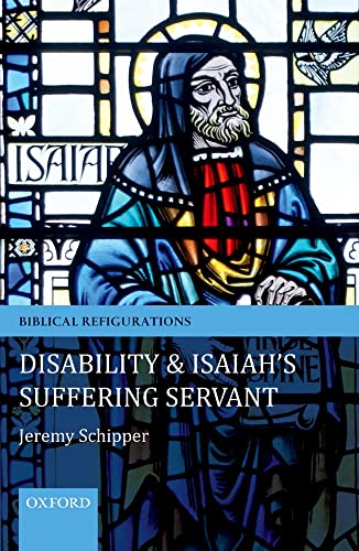 Beispielbild fr Disability and Isaiah's Suffering Servant (Biblical Refigurations) zum Verkauf von WeBuyBooks