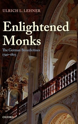 Enlightened Monks: The German Benedictines, 1740-1803