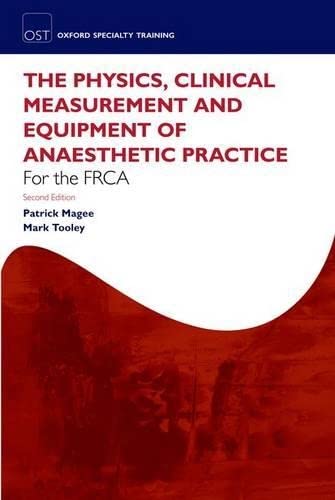 Beispielbild fr The Physics, Clinical Measurement, and Equipment of Anaesthetic Practice for the FRCA zum Verkauf von Blackwell's