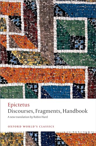 Discourses, Fragments, Handbook (Oxford Worlds Classics) (9780199595181) by Epictetus; Hard, Robin; Gill, Christopher