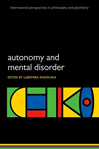 Autonomy and Mental Disorder (International Perspectives in Philosophy & Psychiatry)