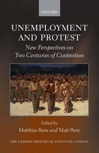 Unemployment and Protest: New Perspectives on Two Centuries of Contention (Studies of the German ...