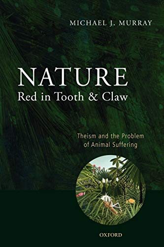 Imagen de archivo de Nature Red in Tooth and Claw: Theism and the Problem of Animal Suffering a la venta por WorldofBooks