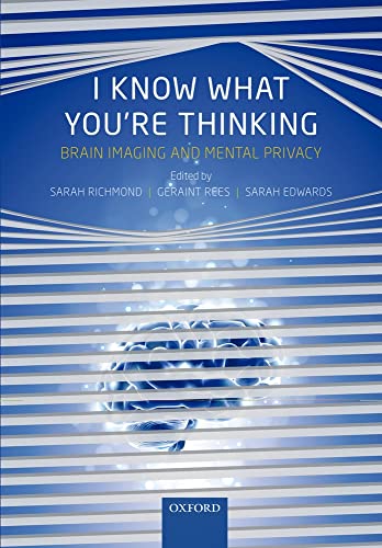Stock image for I Know What You're Thinking: Brain Imaging and Mental Privacy for sale by ThriftBooks-Dallas