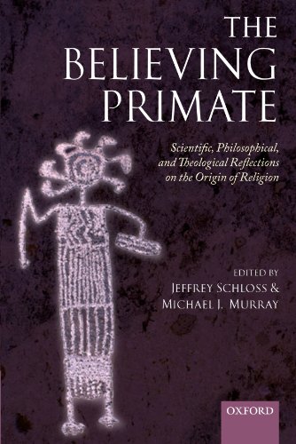 9780199597086: The Believing Primate: Scientific, Philosophical, and Theological Reflections on the Origin of Religion