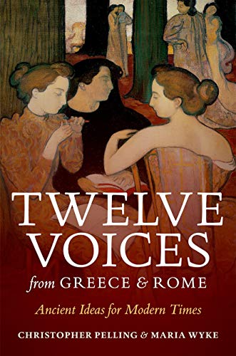 Imagen de archivo de Twelve Voices from Greece and Rome: Ancient Ideas for Modern Times a la venta por WorldofBooks