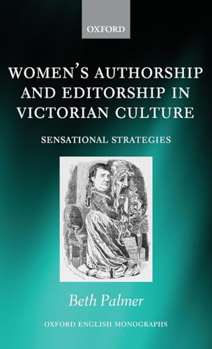 9780199599110: Women's Authorship and Editorship in Victorian Culture: Sensational Strategies (Oxford English Monographs)