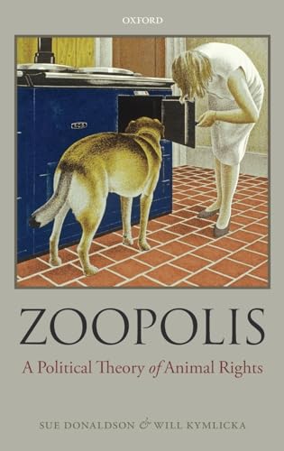 Zoopolis: A Political Theory of Animal Rights (Hardback or Cased Book) - Donaldson, Sue