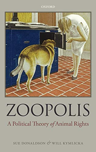 Stock image for Zoopolis: A Political Theory of Animal Rights for sale by BMV Bloor