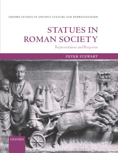 

Statues in Roman Society: Representation and Response (Oxford Studies in Ancient Culture & Representation)