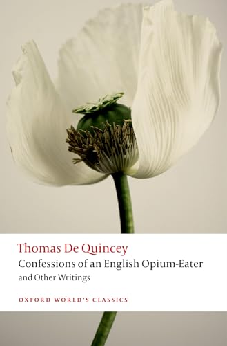 Stock image for Confessions of an English Opium-Eater and Other Writings (Oxford World's Classics) for sale by Ergodebooks