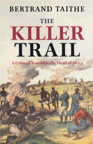 9780199600748: The Killer Trail: A Colonial Scandal in the Heart of Africa