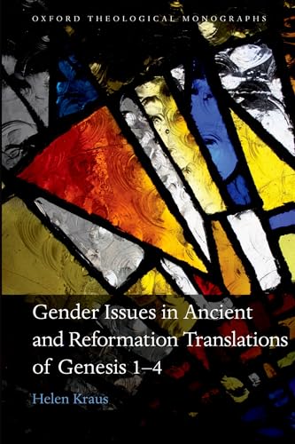 Beispielbild fr Gender Issues in Ancient and Reformation Translations of Genesis 1-4 (Oxford Theological Monographs) zum Verkauf von Antiquariaat Schot