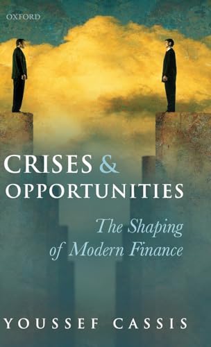 Beispielbild fr Crises and Opportunities: The Shaping of Modern Finance zum Verkauf von WorldofBooks