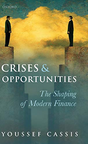 Stock image for Crises and Opportunities: The Shaping of Modern Finance for sale by Cotswold Rare Books