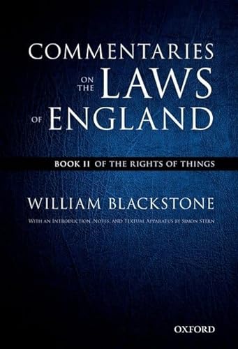 Beispielbild fr The Oxford Edition of Blackstone - Commentaries on the Laws of England. Book II Of the Rights of Things zum Verkauf von Blackwell's