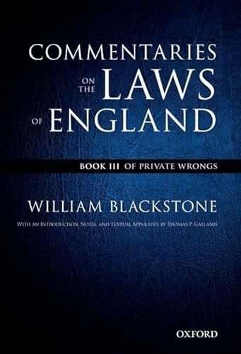 Beispielbild fr The Oxford Edition of Blackstone - Commentaries on the Laws of England. Book III Of Private Wrongs zum Verkauf von Blackwell's