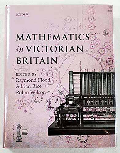 9780199601394: Mathematics in Victorian Britain