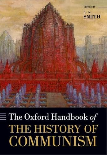 The Oxford Handbook of the History of Communism (Oxford Handbooks)