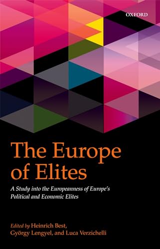 Imagen de archivo de The Europe of Elites: A Study Into the Europeanness of Europe's Political and Economic Elites a la venta por ThriftBooks-Dallas