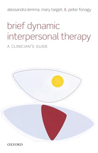 Brief Dynamic Interpersonal Therapy: A Clinician's Guide (9780199602452) by Lemma, Alessandra; Target, Mary; Fonagy, Peter