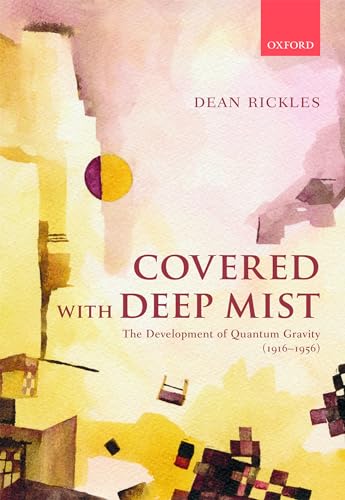 Imagen de archivo de Covered with Deep Mist: The Development of Quantum Gravity (1916-1956) a la venta por MostlyAcademic