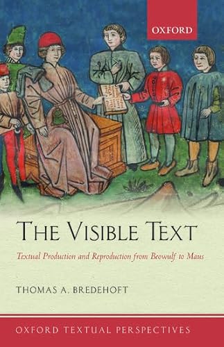 Beispielbild fr The Visible Text: Textual Production and Reproduction from Beowulf to Maus (Oxford Textual Perspectives) zum Verkauf von Powell's Bookstores Chicago, ABAA