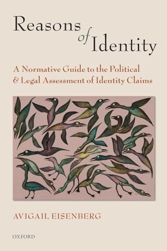 Imagen de archivo de Reasons of Identity: A Normative Guide to the Political and Legal Assessment of Identity Claims a la venta por Powell's Bookstores Chicago, ABAA