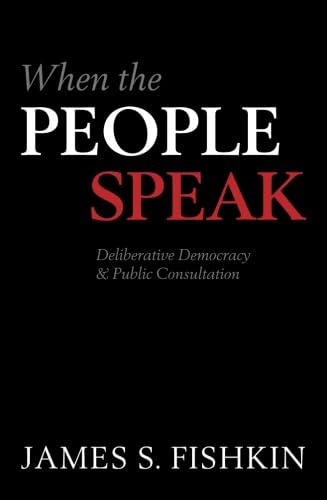 Beispielbild fr When the People Speak : Deliberative Democracy and Public Consultation zum Verkauf von Better World Books