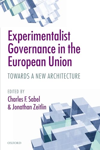 Stock image for Experimentalist Governance in the European Union: Towards a New Architecture for sale by Chiron Media