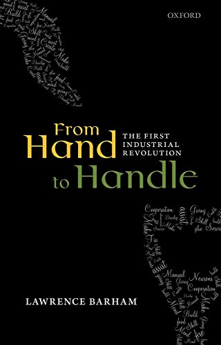 9780199604715: From Hand to Handle: The First Industrial Revolution
