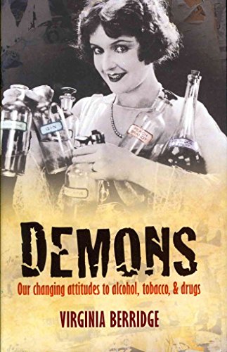 Stock image for Demons : Our Changing Attitudes to Alcohol, Tobacco, and Drugs for sale by Better World Books