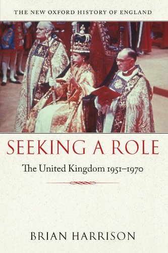 Beispielbild fr Seeking a Role: The United Kingdom, 1951-1970 (The New Oxford History of England) zum Verkauf von WorldofBooks