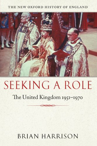 9780199605132: Seeking a Role: The United Kingdom 1951--1970 (New Oxford History of England)