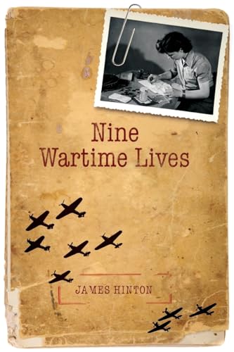 Imagen de archivo de Nine Wartime Lives: Mass Observation and the Making of the Modern Self a la venta por ThriftBooks-Dallas