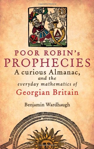 Poor Robin's Prophecies: A curious Almanac and the everyday mathematics of Georgian Britian