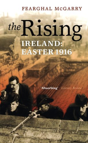 The Rising. Ireland Easter 1916