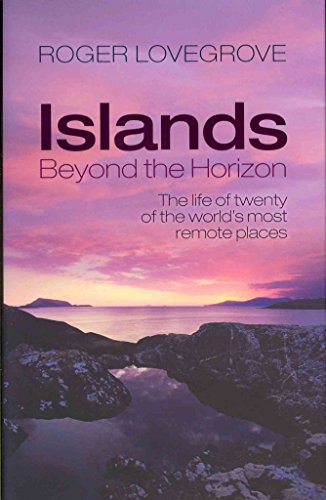 Beispielbild fr Islands Beyond the Horizon: The life of twenty of the world's most remote places zum Verkauf von WorldofBooks