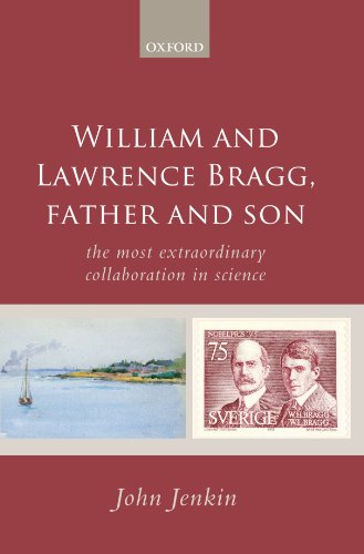 William and Lawrences Bragg, Father and Son. The Most Extraordinary Collaboration in Science